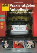 ADAC Praxisratgeber Autopflege: Waschen - Pflegen - Wert erhalten