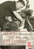 Klacks schraubt an NSU Max und BMW-Einzylinder