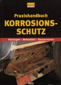 Praxishandbuch Korrosionsschutz: Vorsorgen - Behandeln - Konservieren