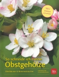 So schneide ich meine Obstgehlze: Obstbume und Beerenstrucher