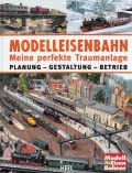 Modelleisenbahn - Meine perfekte Traumanlage