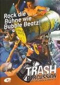 Trash Percussion - Rock die Bhne wie Bubble Beatz