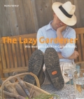The Lazy Gardener - Wie man sein Glck im Garten findet
