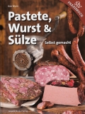 Pastete, Wurst & Slze selbstgemacht