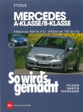 Mercedes A-Klasse (Typ 169) 9/04-4/12, B-Klasse (Typ 245) 7/05-6/11