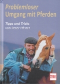 Problemloser Umgang mit Pferden - Tipps und Tricks