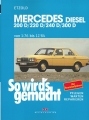 Mercedes Diesel 200 D/220 D/240 D/300 D von 1/1976 bis 12/1984