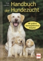 Handbuch der Hundezucht - Mit großem homöopathischem Ratgeber