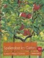 Spalierobst im Garten: Sorten - Pflege - Schnitt