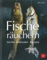 Fische ruchern: Gerte - Methoden - Rezepte