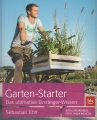 Garten-Starter: Das ultimative Einsteiger-Wissen