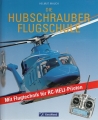 Die Hubschrauber Flugschule - Mit Flugtechnik für RC-Heli-Piloten