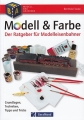 Modell & Farbe - Der Ratgeber fr Modelleisenbahner
