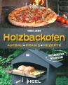 Holzbackofen: Aufbau - Praxis - Rezepte