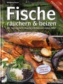 Fische ruchern & beizen - Mit Tischruchern, Rucherofenbau usw.