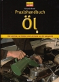 Praxishandbuch Öl - Für Motor, Getriebe und Achsen aller Baujahre