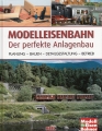 Modelleisenbahn - Der perfekte Anlagenbau